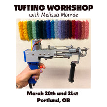 Load image into Gallery viewer, Rug Making Tufting Workshop March 20&amp;21